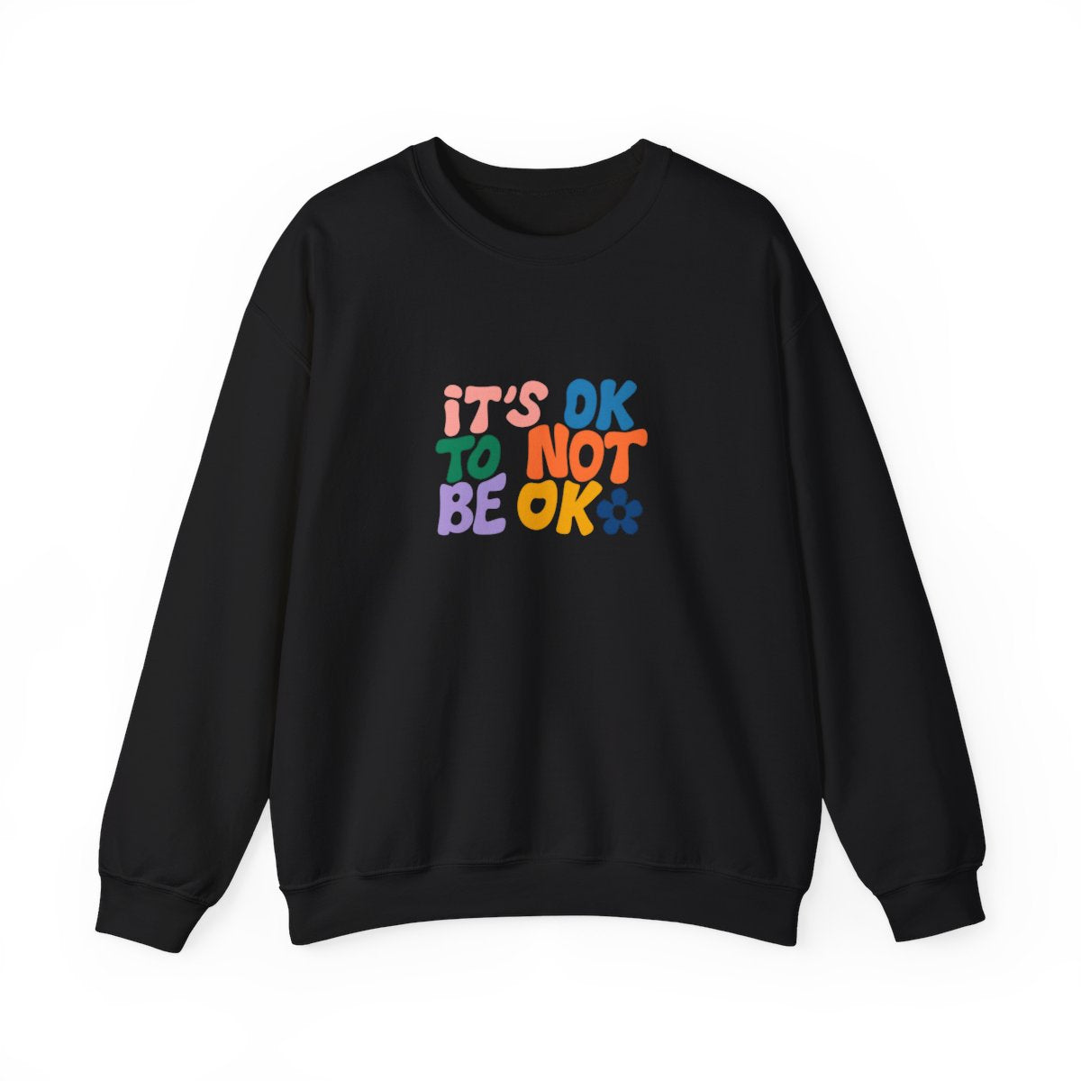 It's OK to Not Be OK Women's Printed Sweatshirt